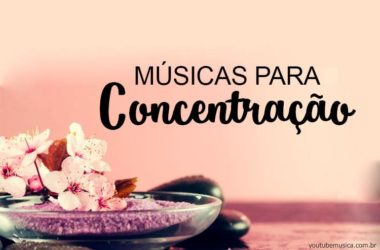 Músicas para Concentração