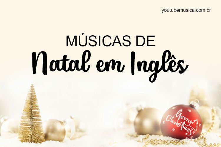Músicas de Natal em Inglês – Youtube Músicas 2022