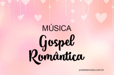 Músicas Gospel Românticas