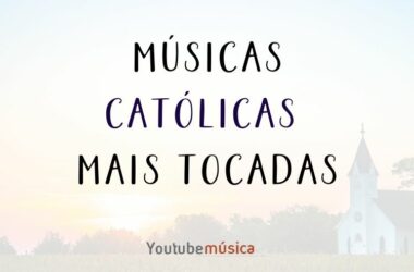 Musicas Católicas mais Tocadas