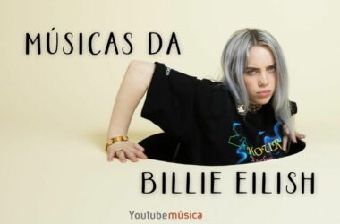 Músicas de Billie Eilish que Você Precisa ouvir